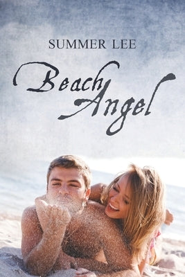 Beach Angel: A Christian Novel by Lee, Summer