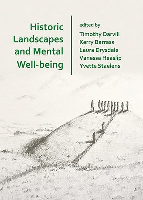 Historic Landscapes and Mental Well-Being by Darvill, Timothy