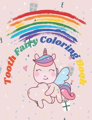 Tooth Fairy Coloring Book: For Boys And Girl Perfect For Surprise Gift And To Learns Fantasy World: Fun Cute Illustration Design For Relaxation A by Zack, Efairy