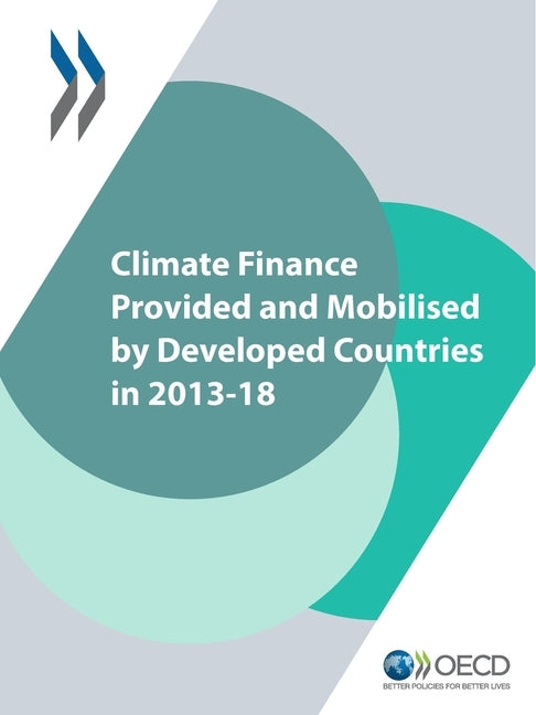 Climate Finance Provided and Mobilised by Developed Countries in 2013-18 by Oecd
