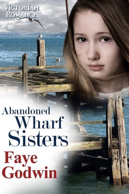 Abandoned Wharf Sisters by Godwin, Faye