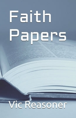 Faith Papers by Reasoner, Vic