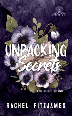 Unpacking Secrets: A small town enemies-to-lovers romantic suspense novel by Fitzjames, Rachel