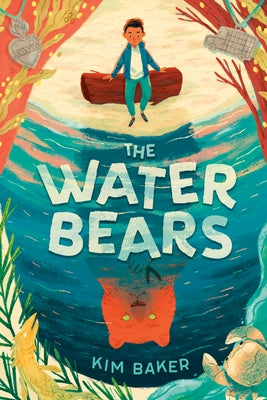The Water Bears by Baker, Kim