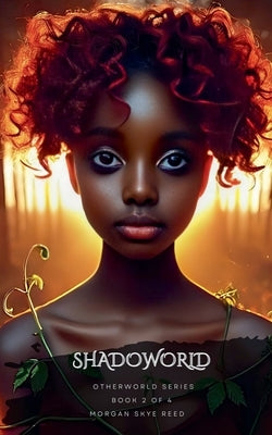 Shadoworld by Reed, Morgan Skye