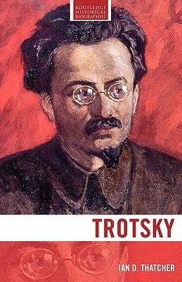 Trotsky by Thatcher, Ian D.