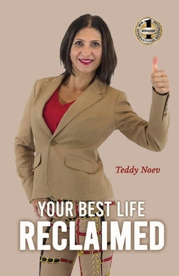 Your Best Life Reclaimed: How to heal from trauma and abuse, find happiness and live by Noev, Teddy