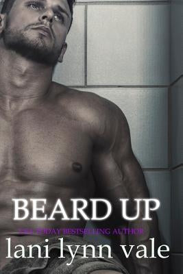 Beard Up by Vale, Lani Lynn