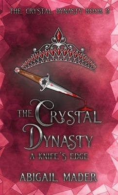 The Crystal Dynasty A Knife's Edge by Mader
