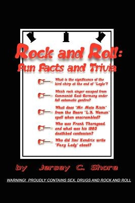 Rock and Roll: Fun Facts and Trivia by Shore, Jersey C.