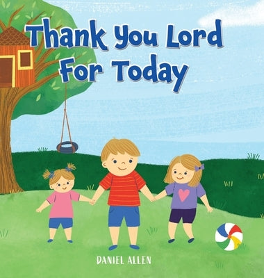 Thank You Lord For Today by Allen, Daniel