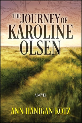 The Journey of Karoline Olsen by Hanigan Kotz, Ann