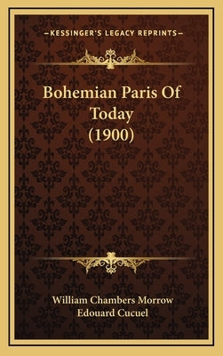 Bohemian Paris Of Today (1900) by Morrow, William Chambers