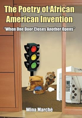 The Poetry of African American Invention: 'When One Door Closes Another Opens" by Marché, Wina