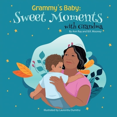 Grammy's Baby: Sweet Moments with Grandma by Ray, Ann
