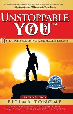Unstoppable You: 11 Strategies for Living Your Biggest Dreams by Tongme, Pitima
