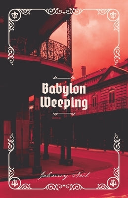 Babylon Weeping by Neil, Johnny