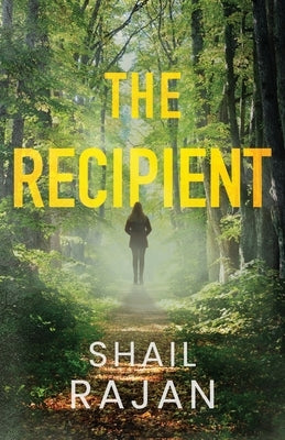 The Recipient by Rajan, Shail