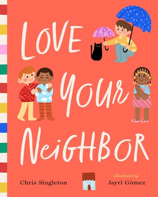 Love Your Neighbor by Singleton, Chris