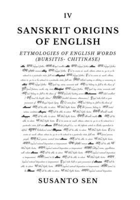Sanskrit Origins of English: Etymologies of English Words (bursitis- chitinase) by Sen, Susanto