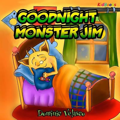 GOODNIGHT Monster Jim: (Great Children's Story about Little Monster and His Dreams) Goodnight Books for Children, Learning basics Bed, Childr by Velasco, Dominic