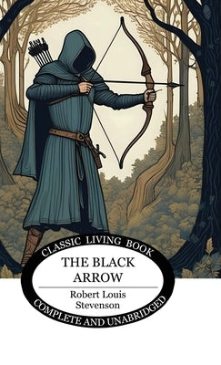 The Black Arrow by Stevenson, Robert Louis
