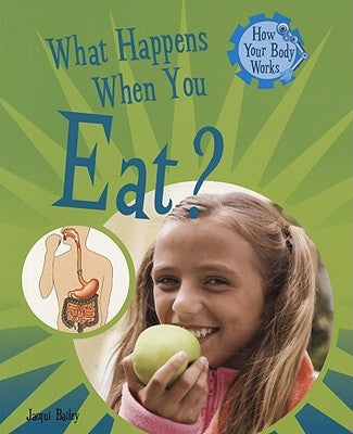 What Happens When You Eat? by Bailey, Jacqui