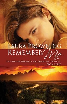 Remember Me by Browning, Laura