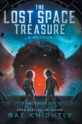 The Lost Space Treasure - A Novella by Knightly, Rae