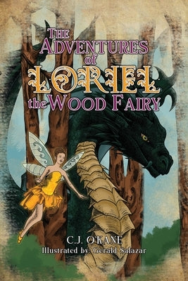 The Adventures of Loriel the Wood Fairy by O'Kane, C. J.