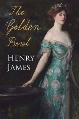 The Golden Bowl by James, Henry