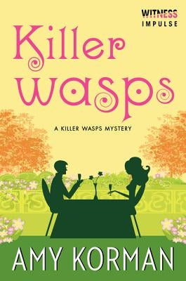 Killer Wasps: A Killer Wasps Mystery by Korman, Amy