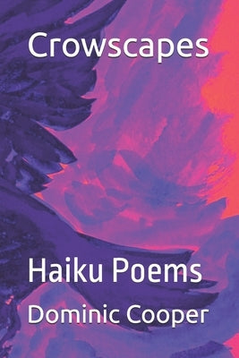 Crowscapes: Haiku Poems by Cooper, Dominic
