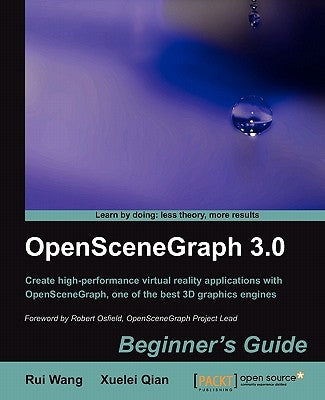 Openscenegraph 3.0: Beginner's Guide by Wang, Rui