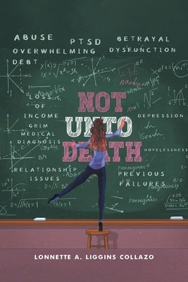 Not Unto Death by Liggins Collazo, Lonnette A.