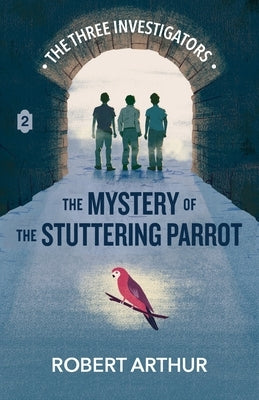 The Mystery of the Stuttering Parrot by Arthur, Robert
