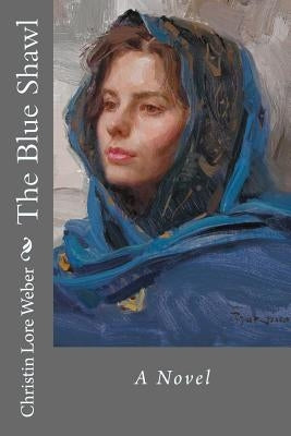 The Blue Shawl by Weber, Christin Lore