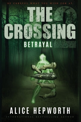 The Crossing 2: Betrayal by Hepworth, Alice