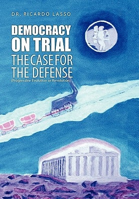 Democracy on Trial by Lasso, Ricardo