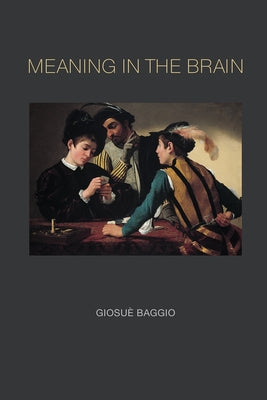 Meaning in the Brain by Baggio, Giosue