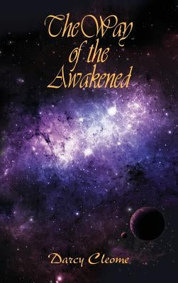 The Way of the Awakened by Cleome, Darcy