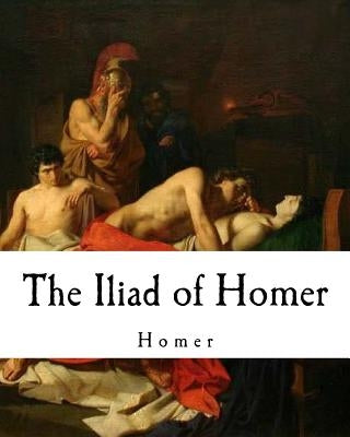 The Iliad of Homer: Homer's Iliad by Butler, Samuel