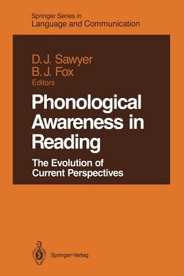 Phonological Awareness in Reading: The Evolution of Current Perspectives by Sawyer, Diane J.