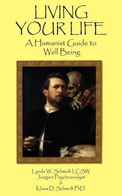 Living Your Life by Schmidt Lcsw, Lynda W.