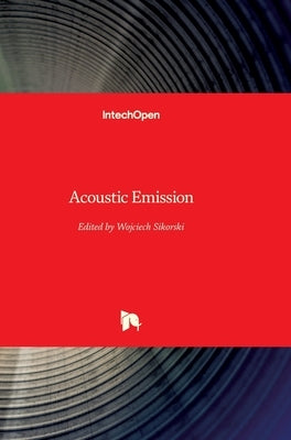 Acoustic Emission by Sikorski, Wojciech