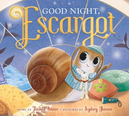 Good Night, Escargot by Slater, Dashka
