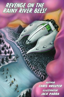 Revenge on the Rainy River Bees! by Kreuter, Chris