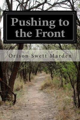 Pushing to the Front by Marden, Orison Swett