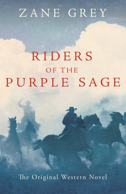 Riders of the Purple Sage by Grey, Zane
