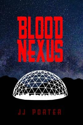 Blood Nexus by Porter, Jj